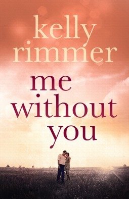 Me Without You: by Kelly Rimmer